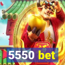 5550 bet